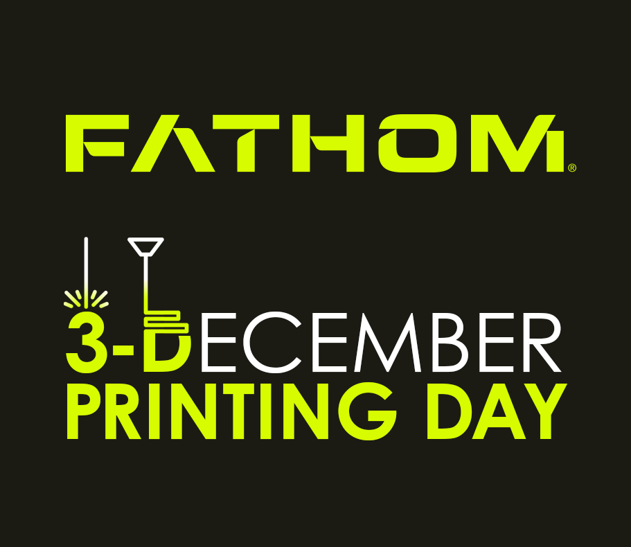 fathom - 3d printing day