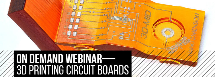 on-demand webinar - 3d printing circuit boards